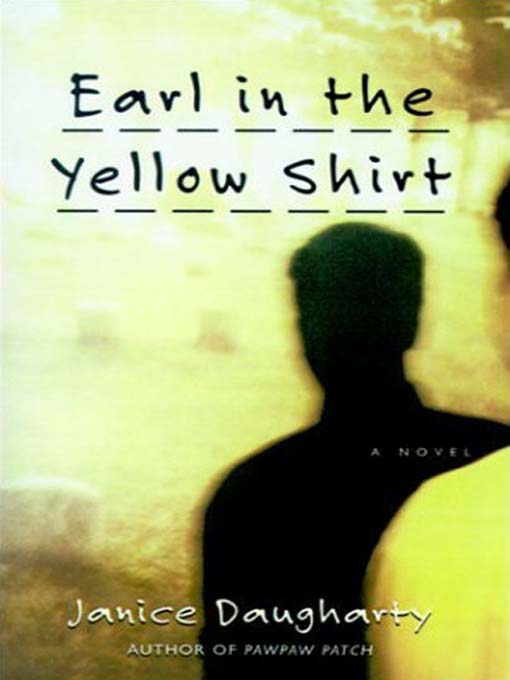 Title details for Earl in the Yellow Shirt by Janice Daugharty - Available